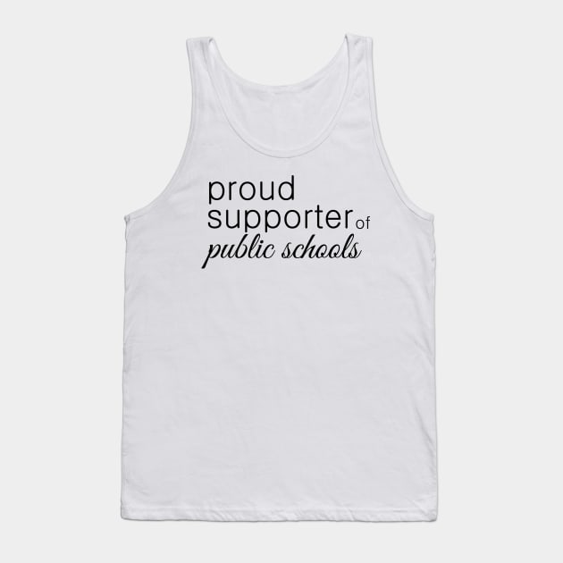 Proud Supporter of Public Schools Tank Top by kiramrob